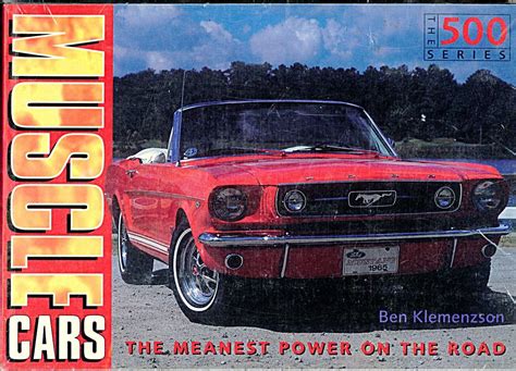 Muscle Cars The Meanest Power On The Road Ben Klemenzson