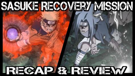 Naruto Arc 5 Sasuke Recovery Mission Recap And Review Finale