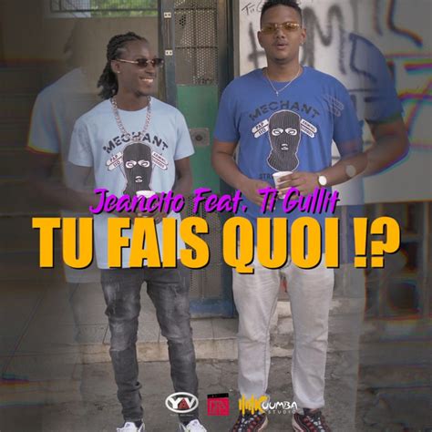 Tu Fais Quoi Single By Jeancito Spotify