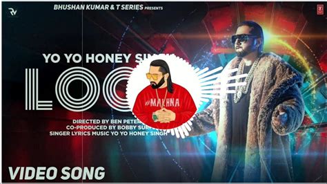 Loca Full Song Yo Yo Honey Singh Latest Song 2020 Loca Yo Yo Honey Singh New Song Loca