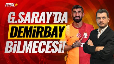 Galatasaray da Kerem Demirbay bilmecesi Onur Özkan Songül Soysal