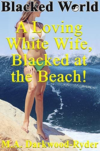 Blacked World A Loving White Wife Blacked At The Beach Interracial