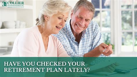 Have You Checked Your Retirement Plan Lately — Collier Wealth Management