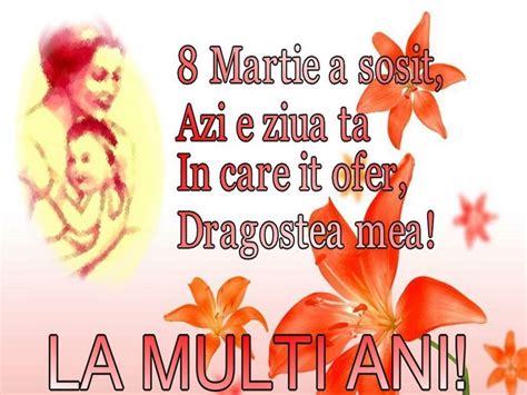 „nu există mamă mai frumoasă decât mama mea! Urari si felicitari de Ziua Femeii 8 martie Felicitari si Urari - Love Site