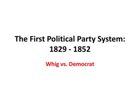 The First Political Party System 1829 1852