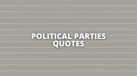 65 Political Parties Quotes On Success In Life Overallmotivation
