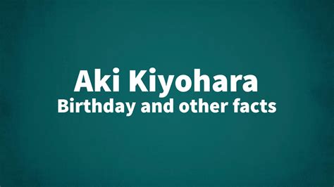 Aki Kiyohara Birthday And Other Facts