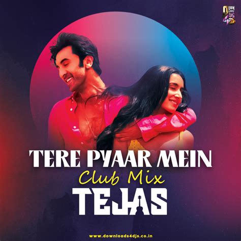 Tere Pyaar Mein Tjmm Club Mix Dj Tejas Downloads4djs