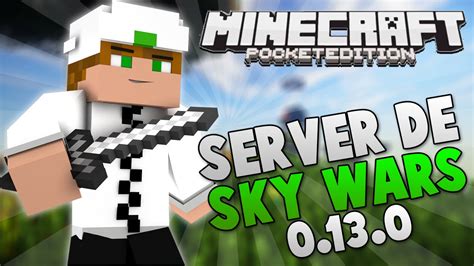 Challenge yourself on new minecraft skywars servers. Server de SkyWars-Minecraft PE 0.13.0 (Pocket Edition ...