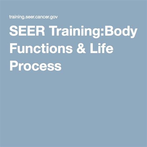 Seer Trainingbody Functions And Life Process Body Life Function