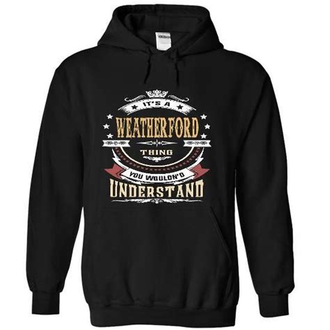 Weatherford Its A Weatherford Thing You Wouldnt Understand T Shirt