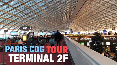 Paris Charles De Gaulle Airport Terminal 2f Tour Youtube