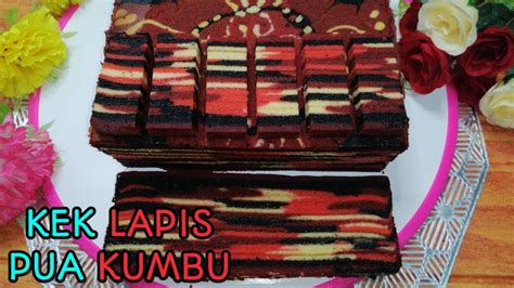 Cara Membuat Kek Lapis Pua Kumbu Kek Lapis Sarawak Youtube