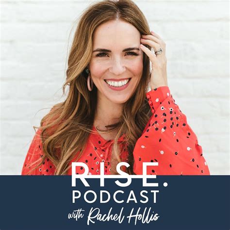 Rise Podcast Rachel Hollis Listen Notes