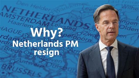 explained why did netherlands prime minister mark rutte resign what next hind circle