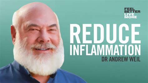 Dr Andrew Weil On How To Reduce Inflammation And Create Health Dr