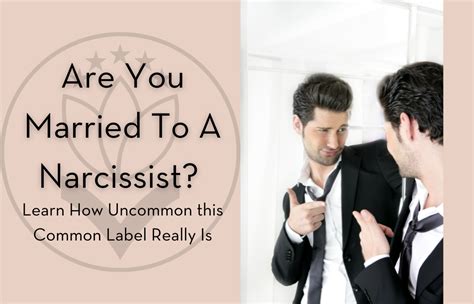 Are You Married To A Narcissist Learn How Uncommon This Common Label