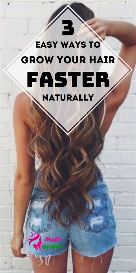 Grow Your Hair Faster Naturally How To Grow Your Hair Faster Make