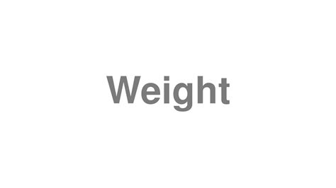 How To Pronounce Weight Youtube