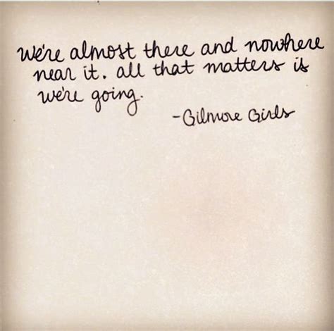 Youre Almost There Quotes Quotesgram