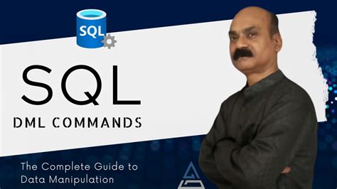 Sql Dml Commands The Complete Guide To Data Manipulation Youtube
