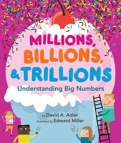 Millions Billions And Trillions Understanding Big Numbers