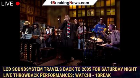 Lcd Soundsystem Travels Back To 2005 For Saturday Night Live Throwback