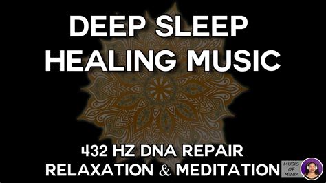 432 Hz Deep Sleep Healing Music Dna Repair Relaxation And Meditation