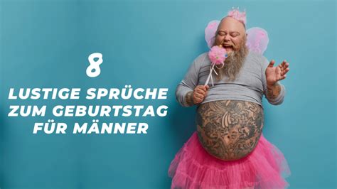 8 lustige Geburtstagssprüche für Männer Spaß verstehen