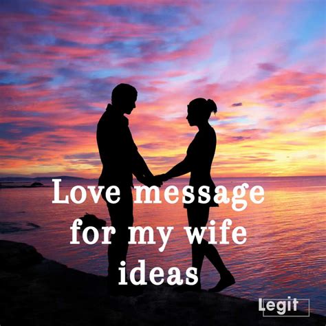 120 Best Love Message For My Wife To Make Her Feel Special With Images Legitng
