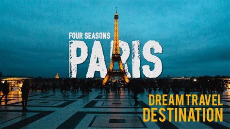 Dream Travel Destination Four Seasons Paris Youtube