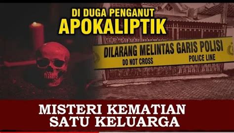 Aliran Apokaliptik Adalah Sekte Apa Benarkah Penyebab Kematian Keluarga Di Kalideres Jakarta