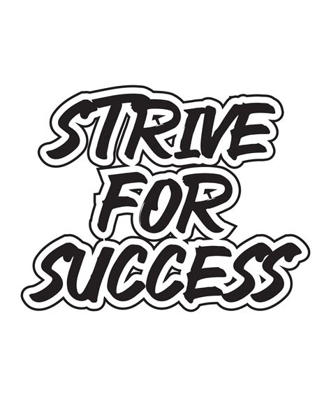 Strive For Success Motivational And Inspirational Lettering Text