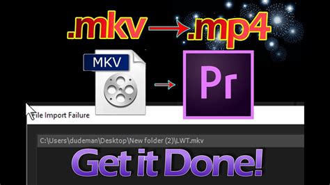 how to convert mkv to an mp4 and premiere usage youtube