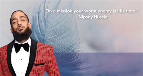 Hussle represented much more than music. Top 15 Nipsey Hussle Quotes - Einstein Quotes | Einstein ...