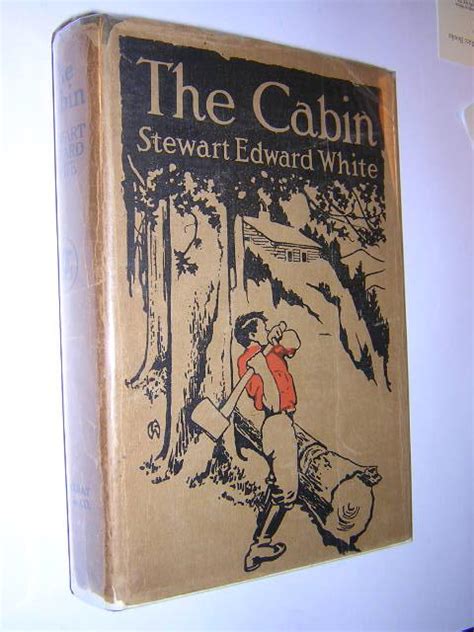 The Cabin Dust Jacket By White Stewart Edward Illustrated By With