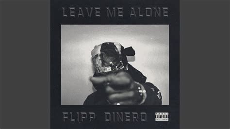 Leave Me Alone Flipp Dinero Audio Youtube