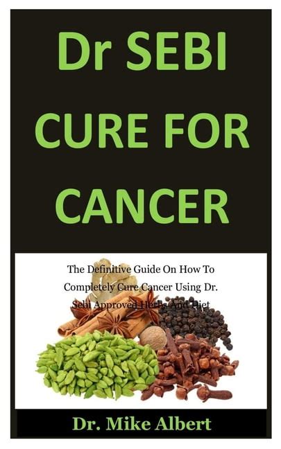 Dr Sebi Cure For Cancer The Definitive Guide On How To Completely