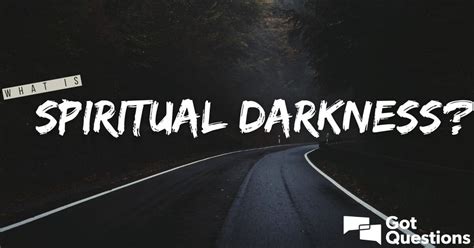 What Is Spiritual Darkness