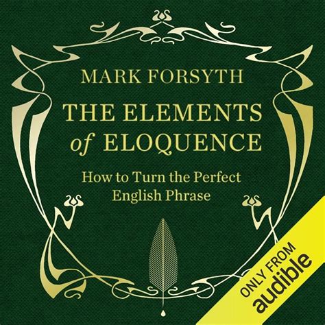 2014 The Elements Of Eloquence Audiobook By Mark Forsyth Audible