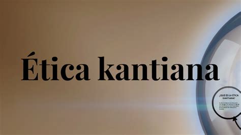 Ética Kantiana By Esneider Alexis Idarraga Salazar