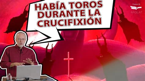 La Guerra Espiritual Durante La Crucifixión Youtube