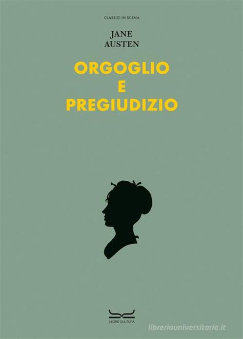 Orgoglio E Pregiudizio Ediz A Colori Di Jane Austen Libro Di Ore