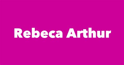 Rebeca Arthur Spouse Children Birthday And More