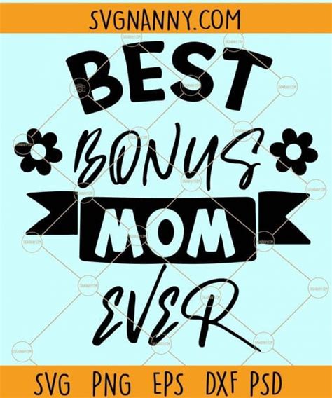 Best Bonus Mom Ever Svg Step Mom Svg T For Stepmom Svg Mothers