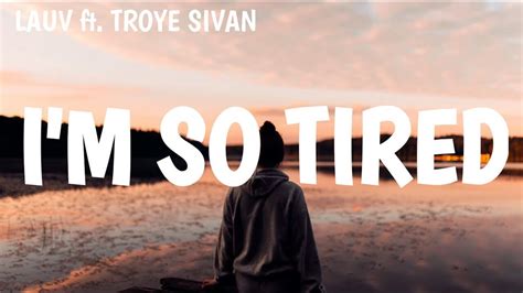 Im So Tired Lauv Fttroye Sivan Lyrics Youtube
