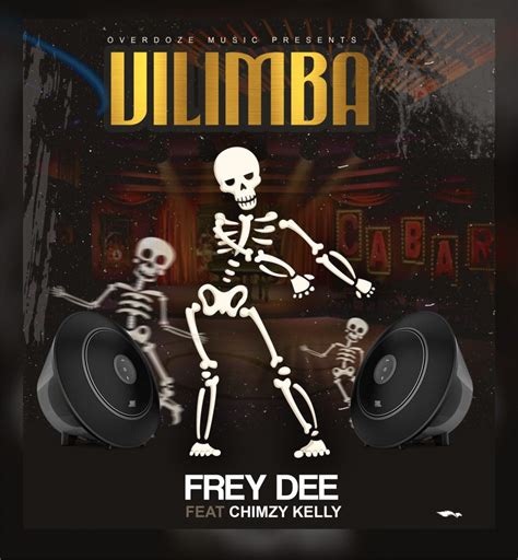 Frey Dee Ft Chimzy Kelly Vilimba Prod By Alifatiq Zed Hits Promos