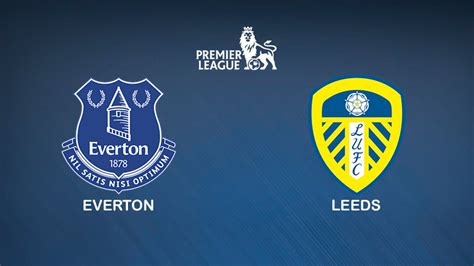 Leeds united played against everton in 2 matches this season. Everton - Leeds: notre pronostic pour le match de Premier ...