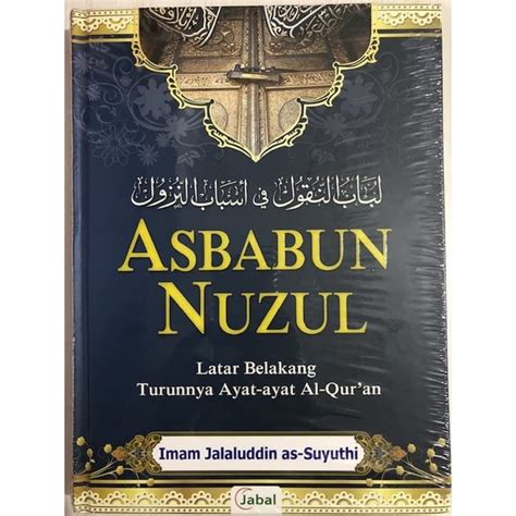 Jual Pri Asbabun Nuzul Latar Belakang Turunnya Ayat Ayat Al Quran