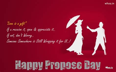 What about proposing a boy on valentine's day? Happy Propose Day Greetings Quote Love Is A Gift